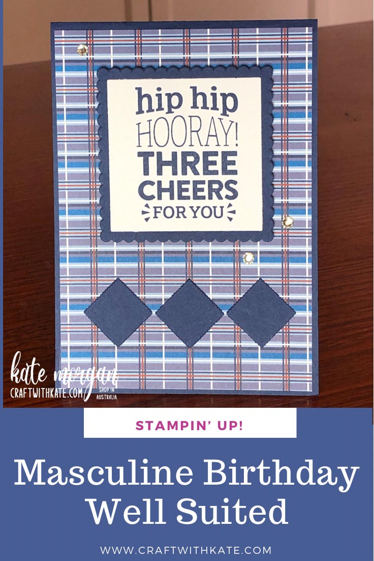 Masculine birthday using well suited   you are amazing stamp set by kate morgan stampin up australia 2021