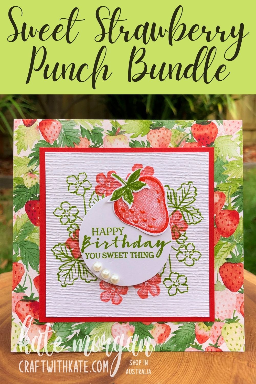 Sweet strawberry bundle 2021 by kate morgan  stampin up australia