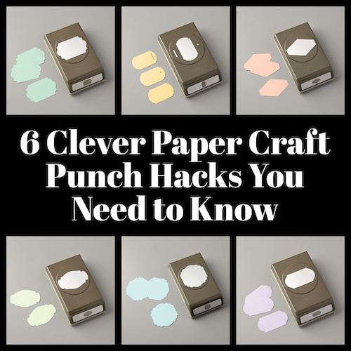 6 clever paper craft punch hacks you need to know small