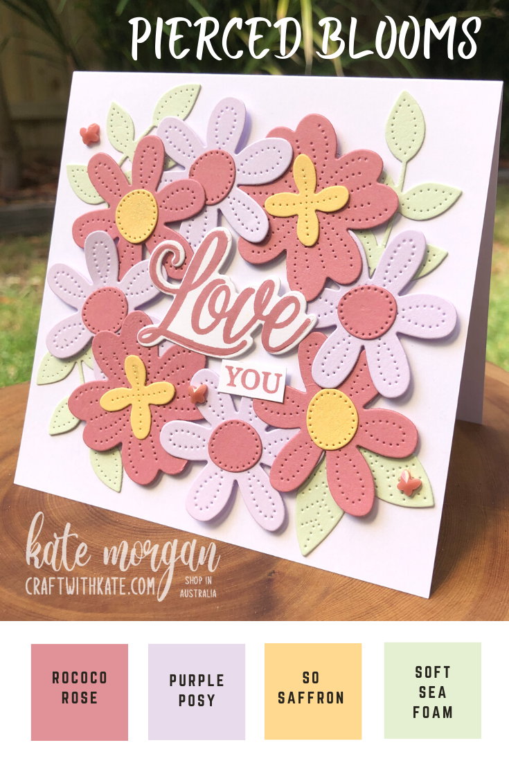 Pierced blooms love you card by kate morgan  stampin up australia 2021