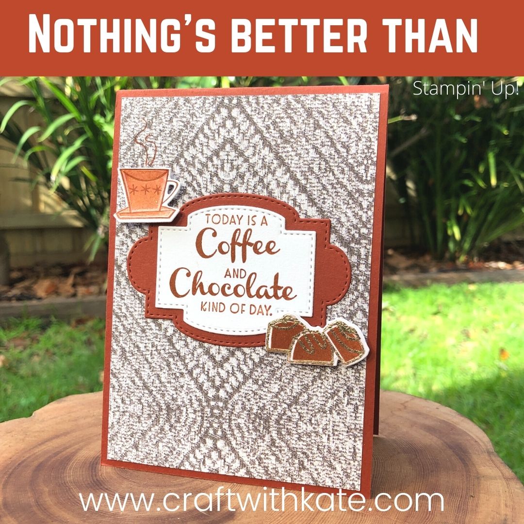 Nothing s better than card for ccbh cajun craze by kate morgan  stampin up australia 2021