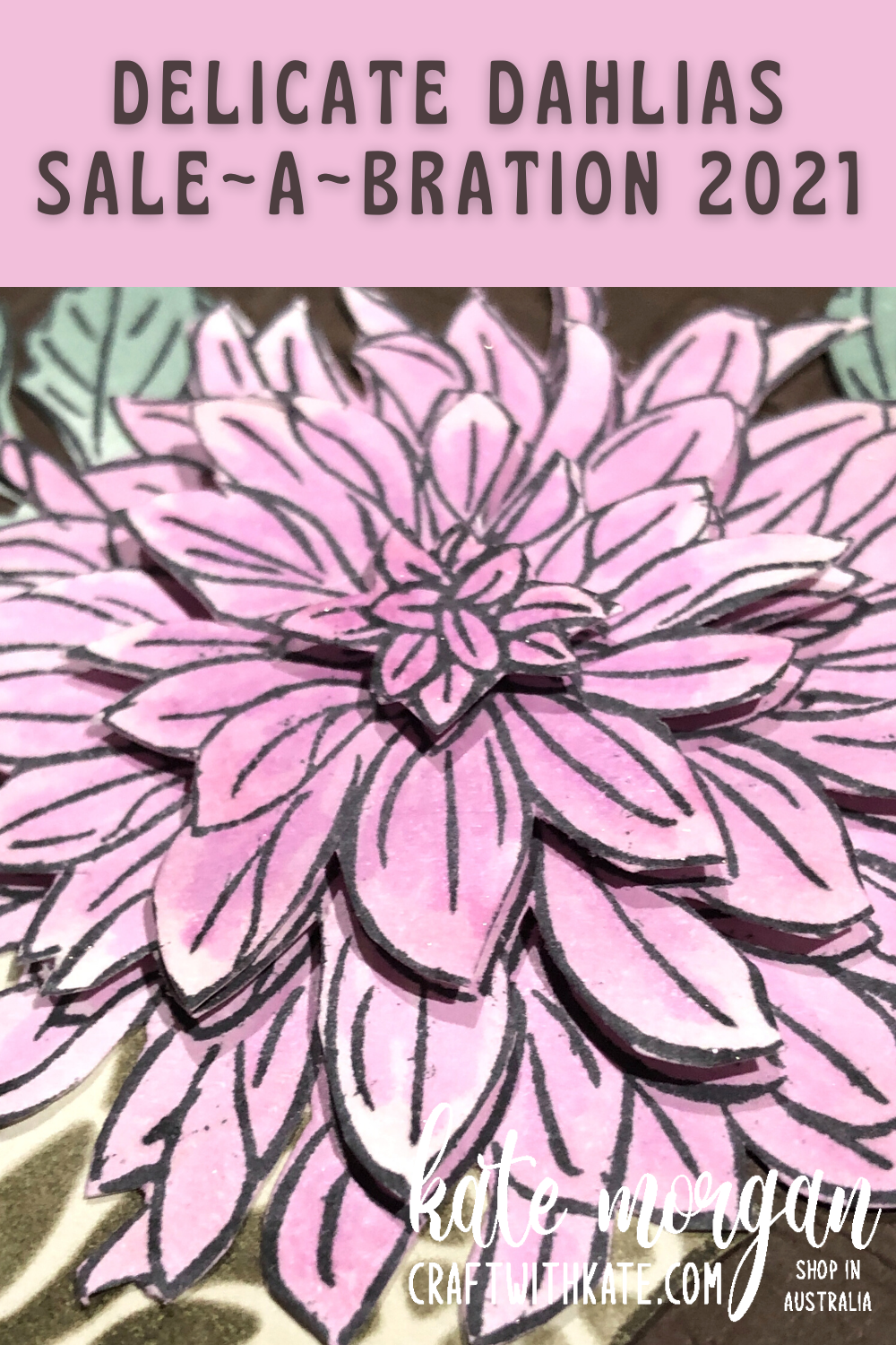 Delicate dahlias sab by kate morgan stampin up australia 2021