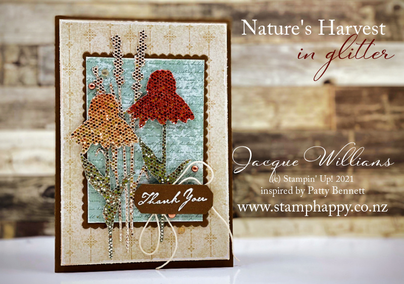 Stampin up natures harvest be dazzling glitter paper dyed spritzers patty bennett stamphappy new zealand card class